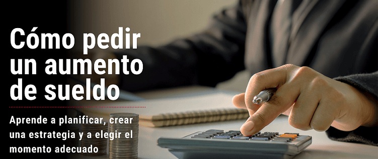 Ver el momento adecuado para pedir un aumento de sueldo
